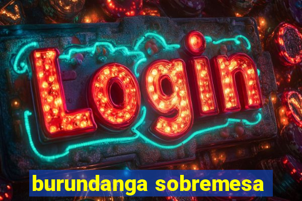 burundanga sobremesa